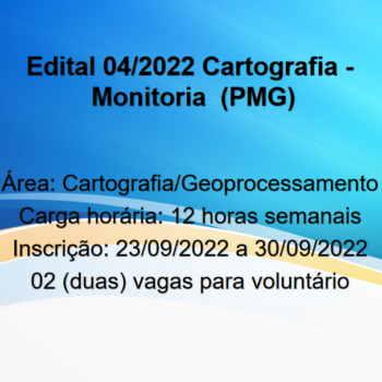 Edital 04/2022 - Programa de Monitoria de Graduação - Cartografia/Geoprocessamento